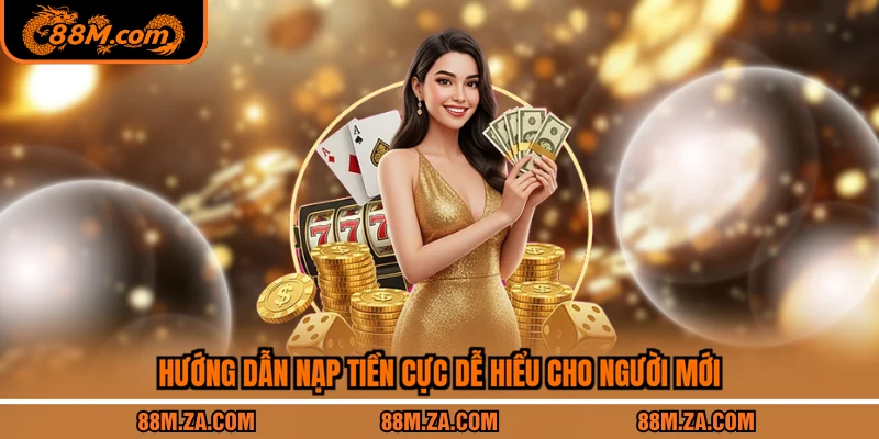 Hướng dẫn nạp tiền cực dễ hiểu cho người mới