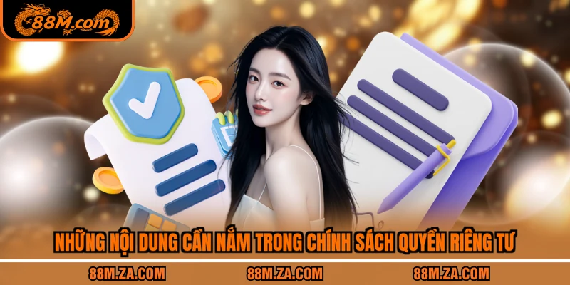 Những nội dung cần nắm trong chính sách quyền riêng tư