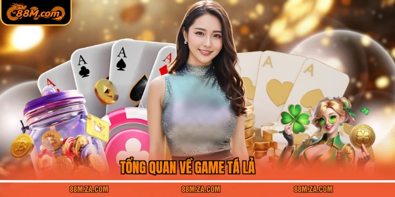 Tổng quan về game tá lả